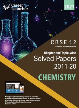 portada Cbse Class XII 2021 Chapter and Topic-Wise Solved Papers 2011-2020 Chemistry (All Sets Delhi & All India) (en Inglés)