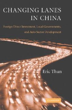 portada changing lanes in china: foreign direct investment, local governments, and auto sector development (en Inglés)