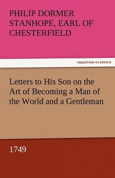 portada letters to his son on the art of becoming a man of the world and a gentleman, 1749 (in English)