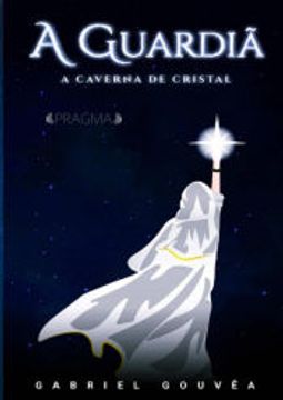 portada A Guardiã de Gabriel Gouvêa(Clube de Autores - Pensática, Unipessoal) (en Portugués)