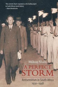 portada A Perfect Storm (Antisemitism in South Africa 1930 - 1948) (in English)