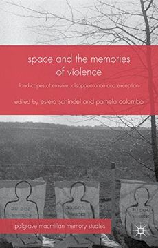 portada Space and the Memories of Violence: Landscapes of Erasure, Disappearance and Exception (Palgrave Macmillan Memory Studies)
