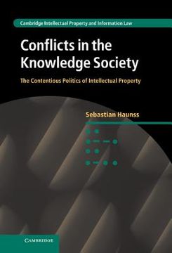 portada Conflicts in the Knowledge Society: The Contentious Politics of Intellectual Property (Cambridge Intellectual Property and Information Law) (in English)