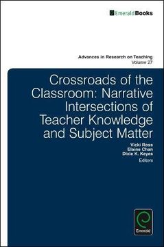 portada Crossroads of the Classroom: Narrative Intersections of Teacher Knowledge and Subject Matter (Advances in Research on Teaching)