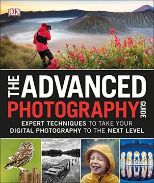 portada The Advanced Photography Guide: Expert Techniques to Take Your Digital Photography to the Next Level (en Inglés)