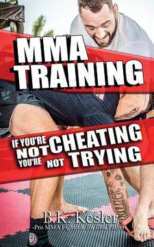 portada MMA Training: If You're Not Cheating You're Not Trying (en Inglés)