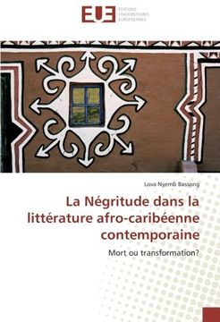 portada La Négritude dans la littérature afro-caribéenne contemporaine: Mort ou transformation? (French Edition)