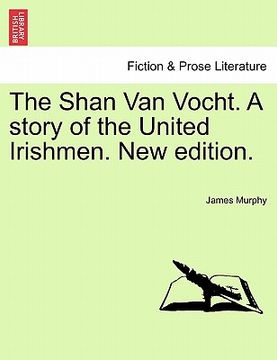 portada the shan van vocht. a story of the united irishmen. new edition. (en Inglés)