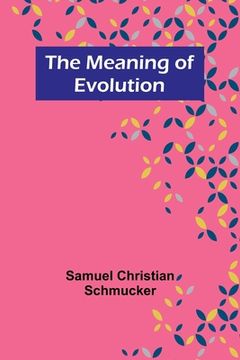 portada The Meaning of Evolution (en Inglés)