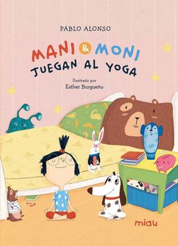 portada MANI Y MONI JUEGAN AL YOGA (in Spanish)