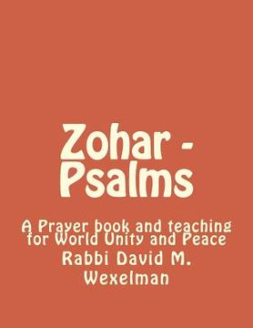 portada Zohar - Psalms: A Prayer book and teaching for World Unity and Peace (en Inglés)