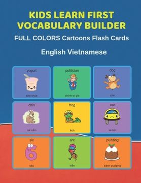 portada Kids Learn First Vocabulary Builder FULL COLORS Cartoons Flash Cards English Vietnamese: Easy Babies Basic frequency sight words dictionary COLORFUL p (en Inglés)