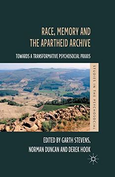portada Race, Memory and the Apartheid Archive: Towards a Transformative Psychosocial Praxis (Studies in the Psychosocial) (en Inglés)