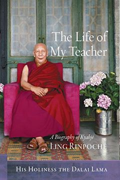 portada The Life of My Teacher: A Biography of Ling Kyabjé Rinpoché