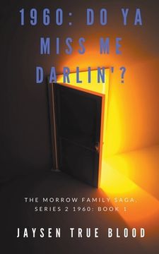 portada The Morrow Family Saga, Series 2: 1960s Book 1: Do You Miss Me Darlin'? (in English)