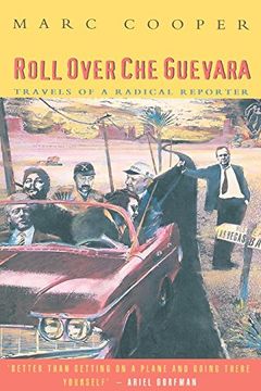 portada Roll Over che Guevara: Travels of a Radical Reporter (Haymarket Series) (en Inglés)