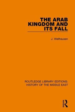 portada The Arab Kingdom and Its Fall (en Inglés)