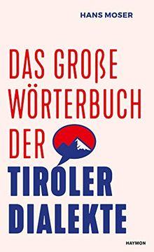portada Das Große Wörterbuch der Tiroler Dialekte (in German)