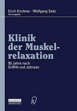 portada Klinik der Muskelrelaxation: 50 Jahre Nach Griffith und Johnson (in German)