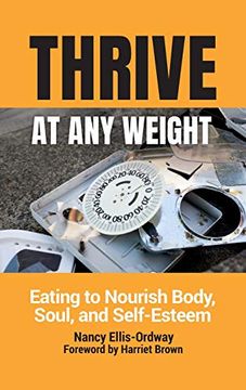portada Thrive at Any Weight: Eating to Nourish Body, Soul, and Self-Esteem (in English)