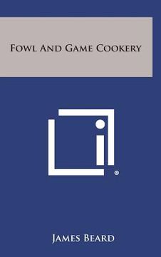 portada Fowl and Game Cookery (en Inglés)