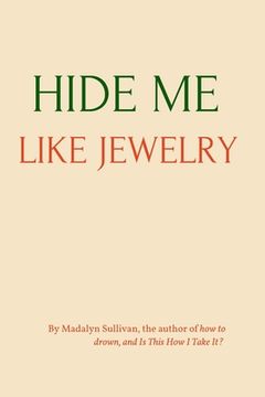 portada Hide Me Like Jewelry (en Inglés)