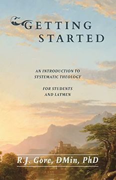 portada Getting Started: An Introduction to Systematic Theology for Students and Laymen