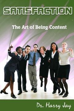 portada Satisfaction: The art of being content (en Inglés)