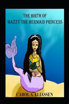 portada The Birth of Mazzy the Mermaid Princess (in English)