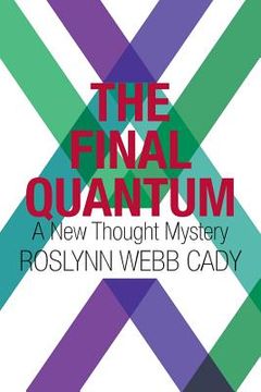 portada The Final Quantum: A New Thought Mystery (en Inglés)