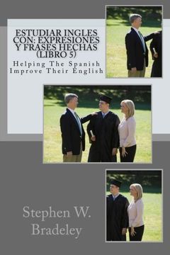 portada Estudiar Ingles con: Expresiones y Frases Hechas (Libro 5): Helping The Spanish Improve Their English: Volume 5