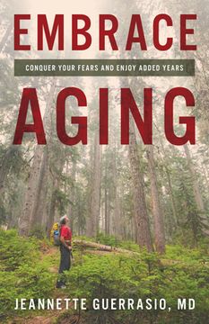 portada Embrace Aging: Conquer Your Fears and Enjoy Added Years (in English)