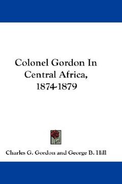 portada colonel gordon in central africa, 1874-1879 (in English)