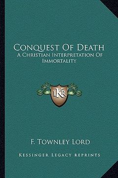 portada conquest of death: a christian interpretation of immortality (en Inglés)