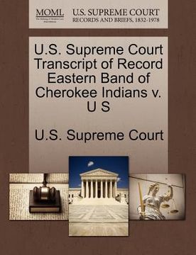 portada u.s. supreme court transcript of record eastern band of cherokee indians v. u s (en Inglés)
