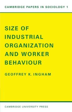 portada Size of Industrial Organisation and Worker Behaviour (Cambridge Papers in Sociology) (in English)