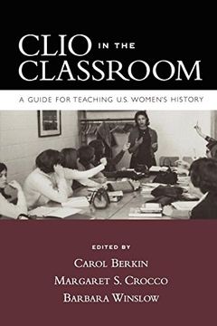 portada Clio in the Classroom: A Guide for Teaching U. S. Women's History (en Inglés)