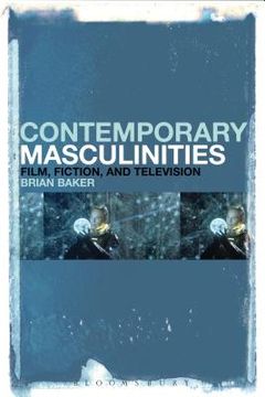 portada Contemporary Masculinities in Fiction, Film and Television: Film, Fiction, and Television (en Inglés)