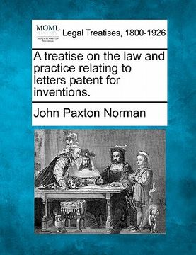 portada a treatise on the law and practice relating to letters patent for inventions. (in English)