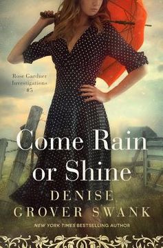 portada Come Rain or Shine: Rose Gardner Investigations #5 (en Inglés)