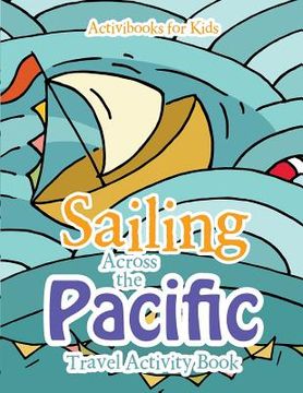 portada Sailing Across the Pacific Travel Activity Book (en Inglés)