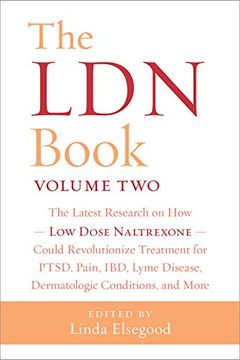 portada The Ldn Book, Volume Two: The Latest Research on How Low Dose Naltrexone Could Revolutionize Treatment for Ptsd, Pain, Ibd, Lyme Disease, Dermat