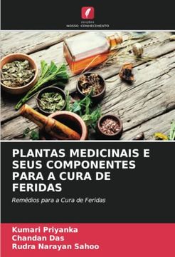 portada Plantas Medicinais e Seus Componentes Para a Cura de Feridas: Remédios Para a Cura de Feridas