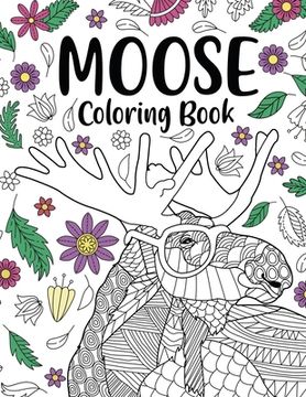 portada Moose Coloring Book: Coloring Books for Adults, Gifts for Painting Lover, Moose Mandala Coloring Pages, Activity Crafts & Hobbies, Wildlife (en Inglés)