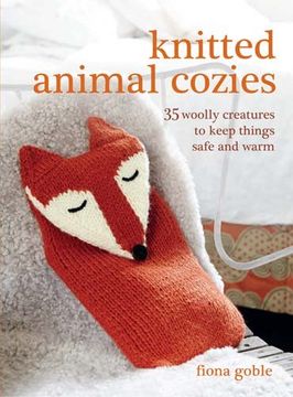 portada Knitted Animal Cozies: 35 Woolly Creatures to Keep Things Safe and Warm (en Inglés)