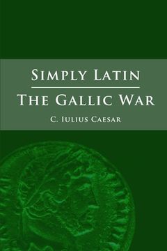 portada Simply Latin - The Gallic War (en Latin)
