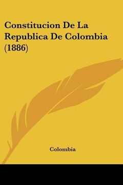 portada constitucion de la republica de colombia (1886) (in English)