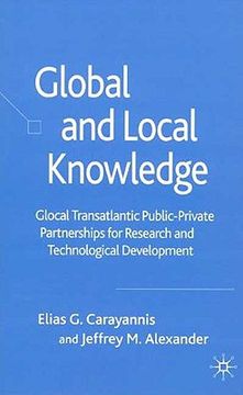 portada global and local knowledge: global transatlantic public-private partnerships for research and technological development (in English)