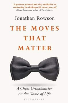 portada The Moves That Matter: A Chess Grandmaster on the Game of Life (in English)