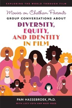 portada Movies on Chatham Presents: Group Conversations About Diversity, Equity, and Identity in Film (en Inglés)